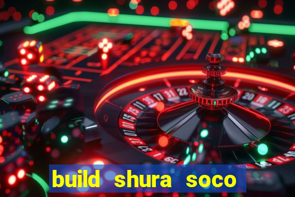 build shura soco furac o